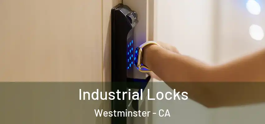  Industrial Locks Westminster - CA