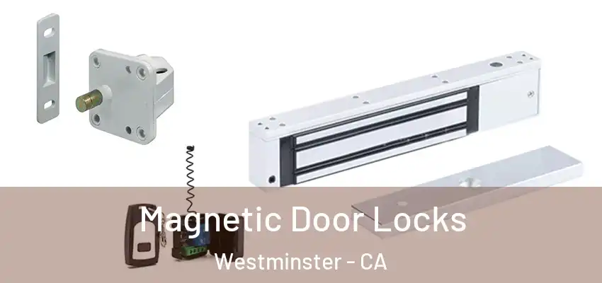  Magnetic Door Locks Westminster - CA