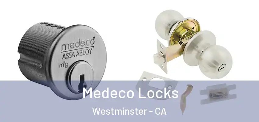  Medeco Locks Westminster - CA