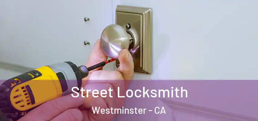  Street Locksmith Westminster - CA